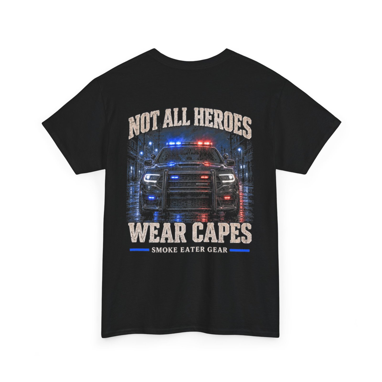 Smoke Eater Gear Not All Heroes Wear Capes T-Shirt